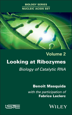 Looking at Ribozymes: Biology of Catalytic RNA - Masquida, Benot (Editor), and Leclerc, Fabrice