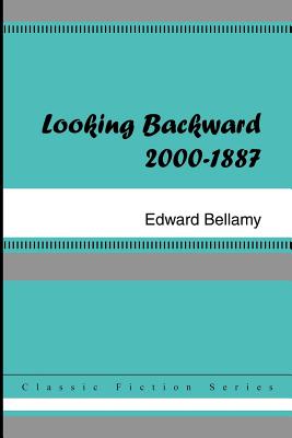 Looking Backward: 2000-1887 - Bellamy, Edward