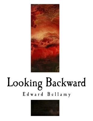 Looking Backward - Bellamy, Edward