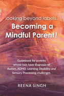 looking beyond labels.. Becoming a Mindful parent!!
