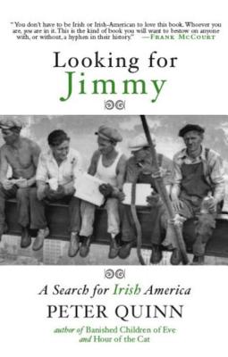 Looking for Jimmy: A Search for Irish America - Quinn, Peter