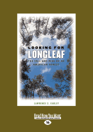 Looking for Longleaf: The Fall and Rise of an American Forest