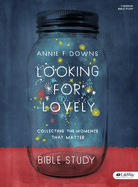 Looking for Lovely - Bible Study Book: Collecting the Moments That Matter