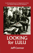 Looking for Lulu: An Alluring Female Spy, Her Disappearance in Paris and a Family's Long Search for Redemption