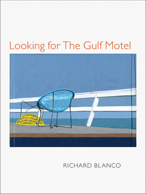 Looking for the Gulf Motel - Blanco, Richard