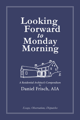 Looking Forward to Monday Morning - Frisch, Daniel
