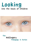 Looking Into the Souls of Children: The Hellinger Pedagogy in Action