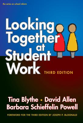 Looking Together at Student Work - Blythe, Tina, and Allen, David, and Powell, Barbara Schieffelin