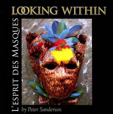 Looking Within: L'Esprit Des Masques - Sanderson, Peter