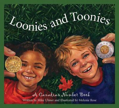 Loonies and Toonies: A Canadian Number Book - Ulmer, Michael