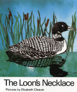 Loon's Necklace - Cleaver, Elizabeth, and Toye, William (Retold by)