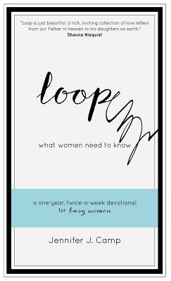 Loop: What Women Need to Know - Camp, Jennifer J