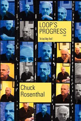 Loop's Progress (The Loop Trilogy: Book One) - Rosenthal, Chuck