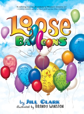 Loose Balloons - Clark, Jill