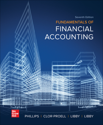 Loose Leaf for Fundamentals of Financial Accounting - Phillips, Fred, and Clor-Proell, Shana, and Libby, Robert