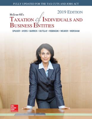 Loose Leaf for McGraw-Hill's Taxation of Individuals and Business Entities 2019 Edition - Weaver, Connie, and Spilker, Brian, and Ayers, Benjamin