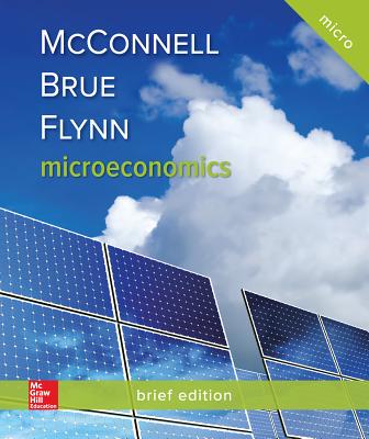 Loose Leaf for Microeconomics, Brief Edition - McConnell, Campbell R, and Brue, Stanley L, and Flynn, Sean Masaki