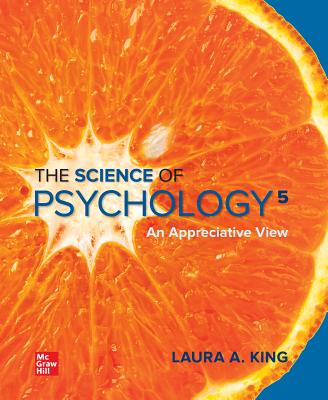 Loose Leaf for the Science of Psychology: An Appreciative View - King, Laura A