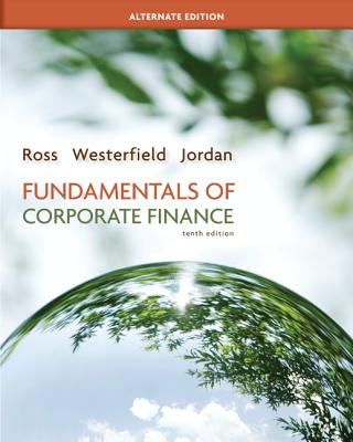 Loose-Leaf Fundamentals of Corporate Finance Alternate Edition - Ross, Stephen, and Westerfield, Randolph, and Jordan, Bradford