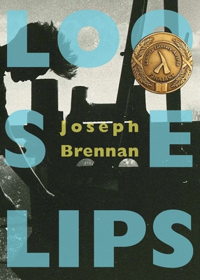 Loose Lips: A Gay Sea Odyssey - Brennan, Joseph