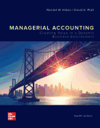 Looseleaf for Managerial Accounting: Creating Value in a Dynamic Business Environment