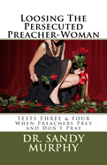 Loosing The Persecuted Preacher-Woman: 7-Tests Every Preacher-Woman Must Pass