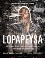Lopapeysa: A Knitter's Guide to Iceland with Patterns, Techniques and Travel Tips