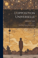 L'Opposition Universelle: Essai D'Une Theorie Des Contraires