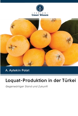 Loquat-Produktion in der T?rkei - Polat, A Aytekin