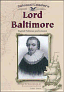 Lord Baltimore: English Politician and Colonist