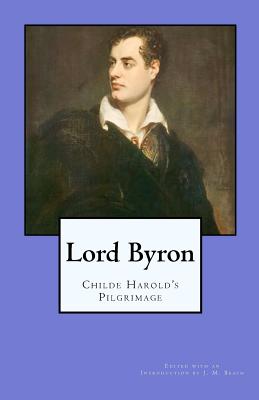 Lord Byron: Childe Harold's Pilgrimage - Beach, J M (Introduction by), and Lord Byron, George Gordon