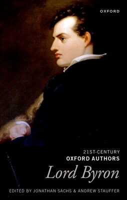Lord Byron: Selected Writings - Sachs, Jonathan (Editor), and Stauffer, Andrew (Editor)