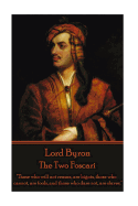 Lord Byron - The Two Foscari: "Those who will not reason, are bigots, those who cannot, are fools, and those who dare not, are slaves."