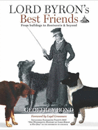 Lord Byron's Best Friends: From Bulldogs to Boatswain and Beyond