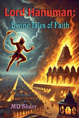 Lord Hanuman: Divine Tales of Faith - Sharr, MD