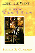 Lord, He Went: Remembering William H. Hinson