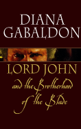 Lord John and the Brotherhood of the Blade - Gabaldon, Diana