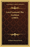 Lord Leonard the Luckless (1903)