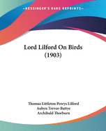 Lord Lilford On Birds (1903)