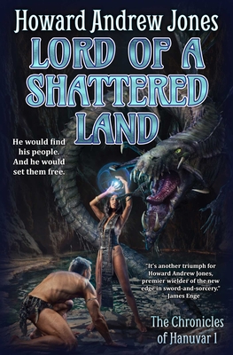Lord of a Shattered Land - Jones, Howard Andrew
