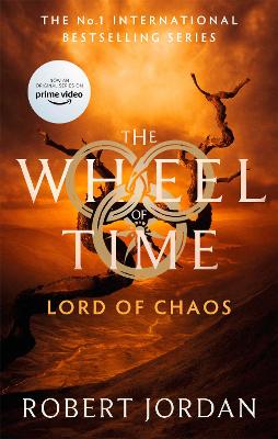Lord Of Chaos: Book 6 of the Wheel of Time (Now a major TV series) - Jordan, Robert