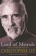 Lord of Misrule: The Autobiography of Christopher Lee