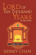 Lord of Ten Thousand Years: The Paper Dragon