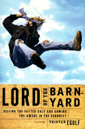 Lord of the Barnyard: Killing the Fatted Calf and Arming the Aware in the Corn Belt