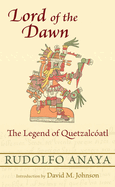 Lord of the Dawn: The Legend of Quetzalcoatl
