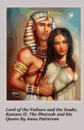 Lord of the Vulture and the Snake, Ramses II: The Pharaoh and His Queen