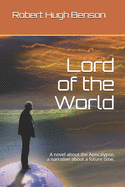 Lord of the World: A novel about the Apocalypse, a narrative about a future time.