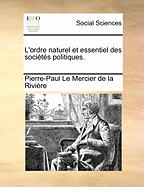 L'ordre naturel et essentiel des socits politiques.