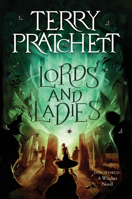 Lords and Ladies: A Discworld Novel - Pratchett, Terry