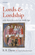 Lords and Lordship in the British Isles in the Late Middle Ages